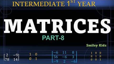 MATRICES | Important Topics | Inter 1st year Maths 1A | Intermediate Maths | IIT JEE MATH |