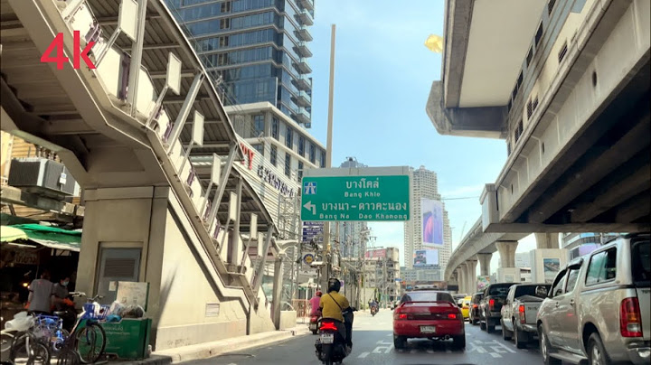 [4K] กรุงเทพมหานคร BTS สุรศักดิ์ ข้ามสะพานตากสินมหาราช ไปวัดน้อยใน ถนนสวนผัก
