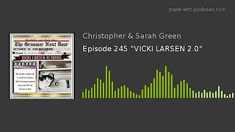 Episode 245 "VICKI LARSEN 2.0"