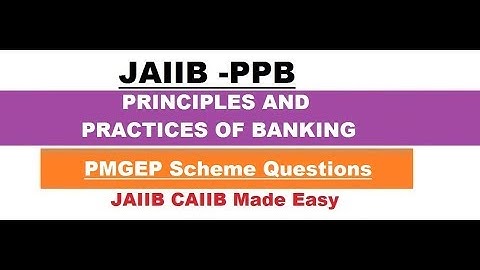 JAIIB PPB (Principles And Practices Of Banking) || PMGEP Scheme Questions