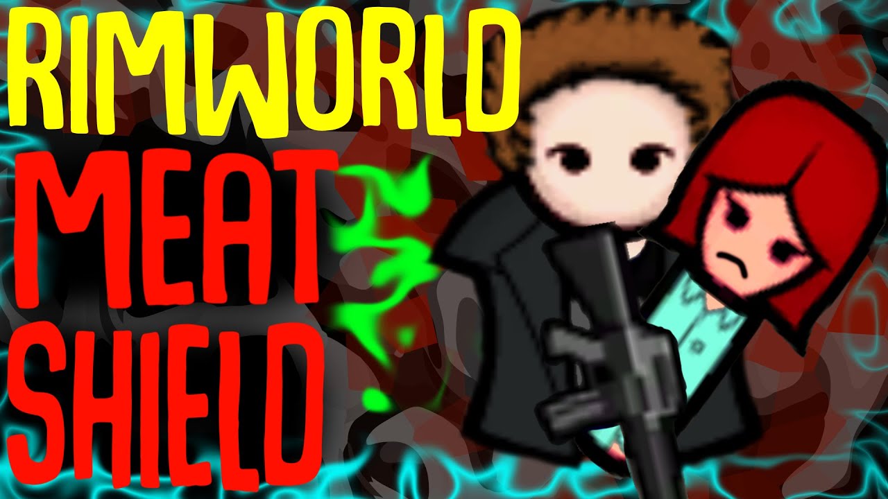 Meat Shield! Rimworld Mod Showcase YouTube