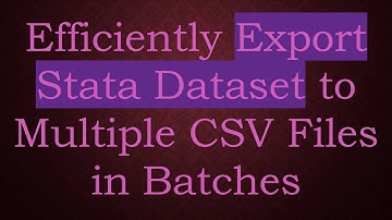 Efficiently Export Stata Dataset to Multiple CSV Files in Batches