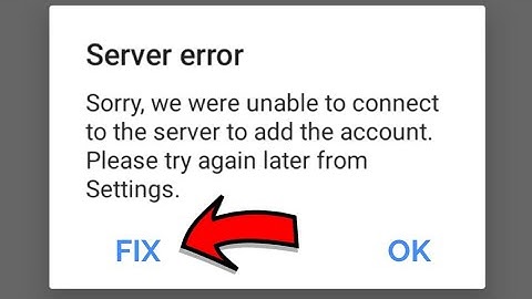 How to Fix Sorry we were unable to connect to the server to add the account Please try again later
