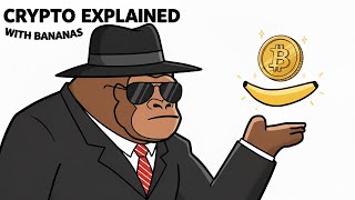 Crypto Explained with Bananas