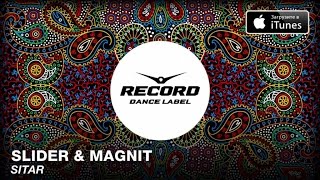 Slider & Magnit - Sitar (Original Mix)