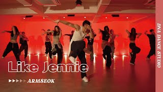 Like Jennie - Jennie | ARMSEOK Choreography | DNA Dance Studio
