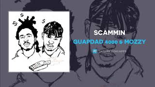 Guapdad 4000 &amp; Mozzy - Scammin (AUDIO)