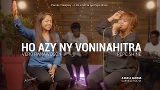 Video thumbnail of "Ho Azy Ny Voninahitra // Pepe Shine feat. Vero Ranaivoson - A ELE A GLÓRIA GABRIELA ROCHA"