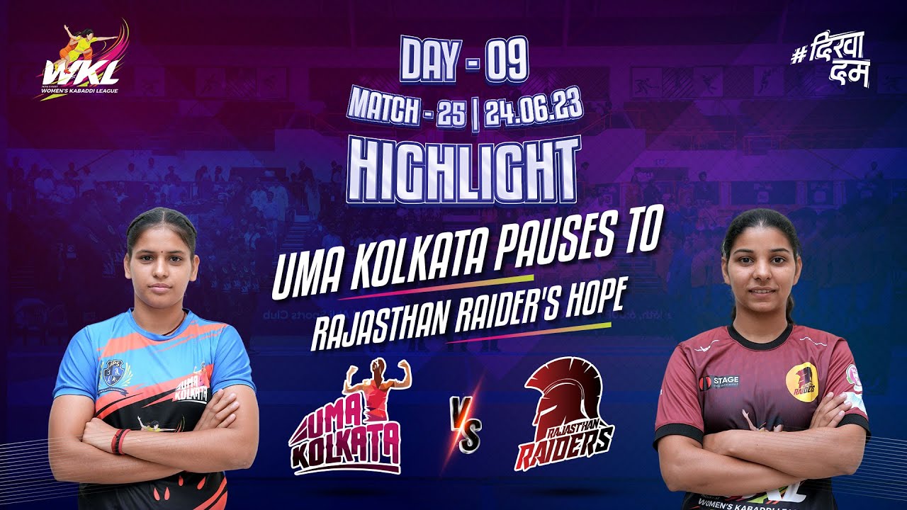 Women's Kabaddi League Day 09 Match 25 - Uma Kolkata v/s Rajasthan Raiders Highlights