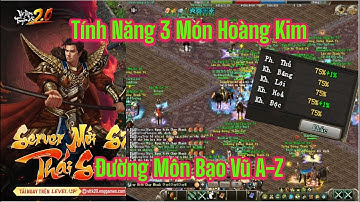Võ Lâm Truyền Kỳ 2.0 PC VNG :Tính Năng 3 Món Hoàng Kim,Test A-Z Về Đường Môn Bạo Vũ
