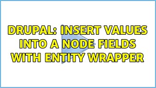 Drupal: Insert values into a node fields with entity wrapper (2 Solutions!!) Profile