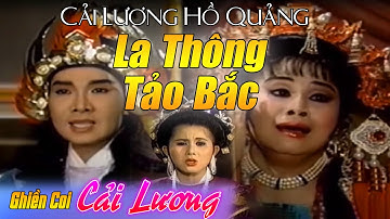 Cải Lương Xưa |  La Thông Tảo Bắc |  Vũ Linh - Tài Linh - Vân Hà  | Cải lương hay tuồng HỒ QUẢNG