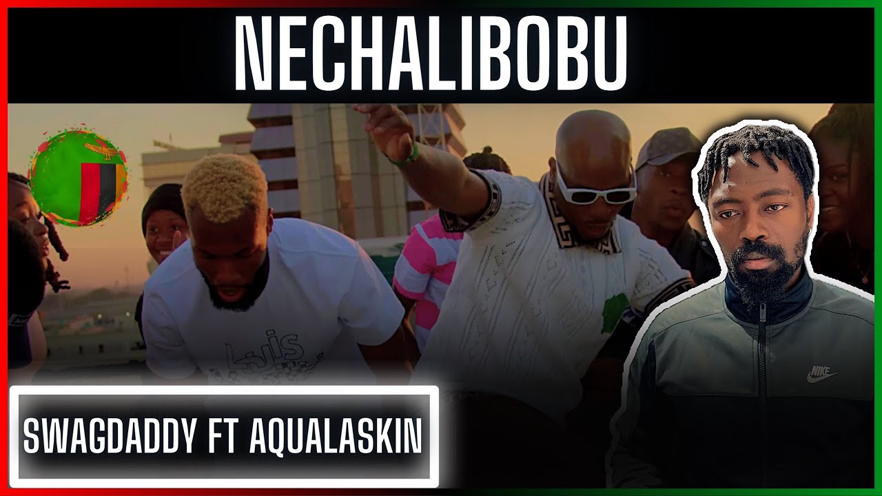 🚨🕺🏾 🇿🇲 Swagdaddy ZM ft Aqualaskin Nechalibobu Reaction YouTube