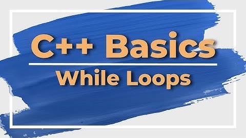 C++ Basics Part 10: While Loops
