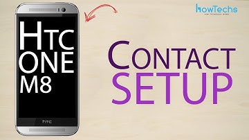 HTC One M8 - How to setup contact