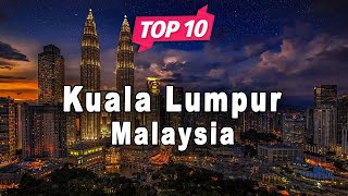 Top 10 Places to Visit in Kuala Lumpur | Malaysia - English
