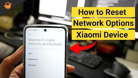 Reset Network Settings on Xiaomi Poco device (WiFi, Bluetooth and Mobile Data)