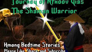 Ntxoov Yias The Shaman Warrior Part 2