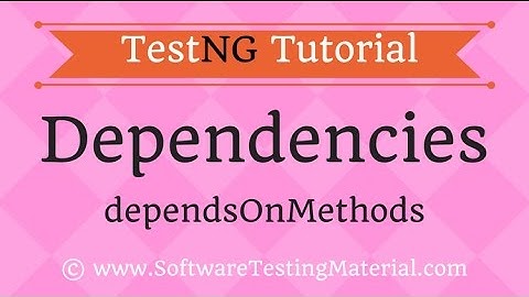TestNG DependsOnMethods Attribute - TestNG Tutorial