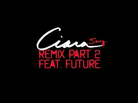 Ciara "Sorry" Part 2 Remix ft. Future