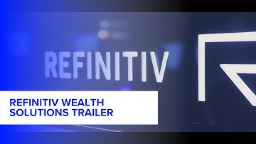 Refinitiv wealth solutions trailer | Digital Integration in Wealth Management Conference 2020