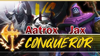 Conqueror Aatrox vs Jax - A COUNTER to Aatrox but Playing Safe Can Make This Winnable