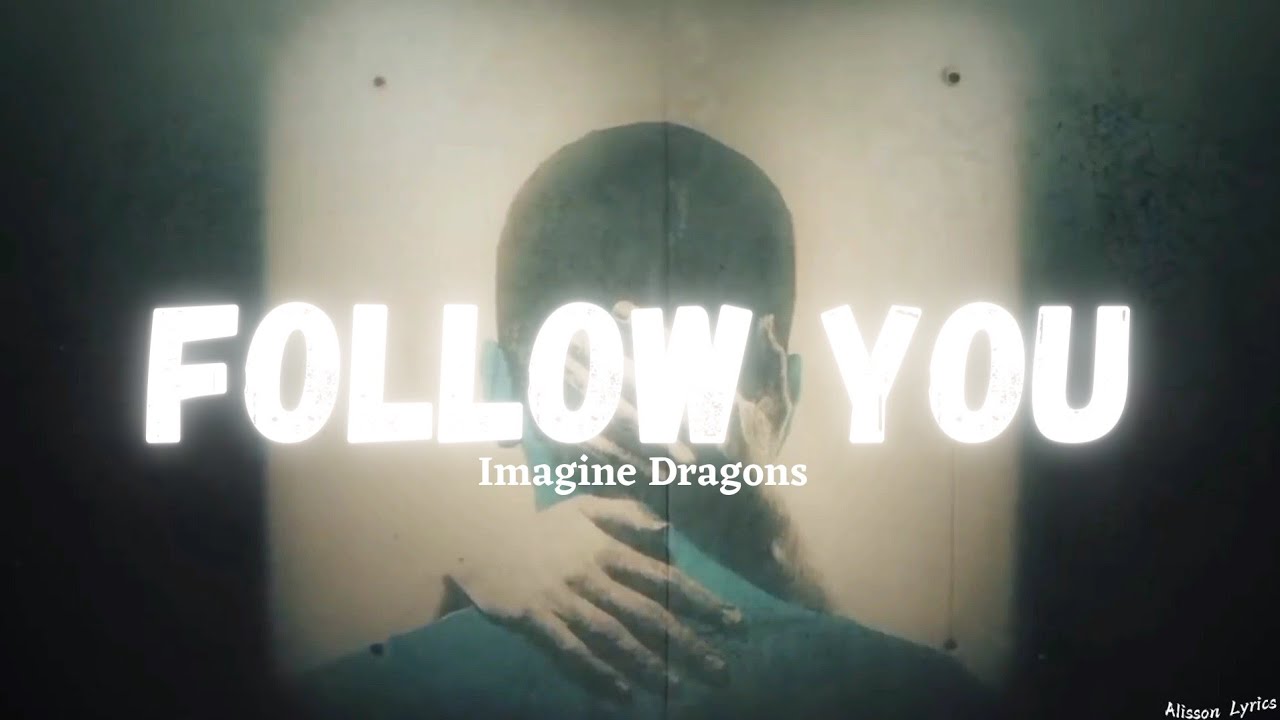 Follow You - Imagine Dragons (Oficial Lyrics Pt) - YouTube