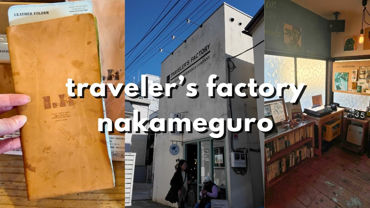 Traveler’s Factory Nakameguro - store tour plus Starbucks Reserve Roastery limited items tour