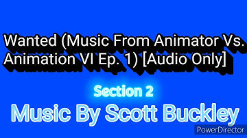 Wanted (Music From Animator Vs. Animation VI Ep. 1) “Audio Only” [Music By Scott Buckley]