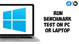 How to Run Benchmark Test On PC or Laptop | Check Your Computer Performance