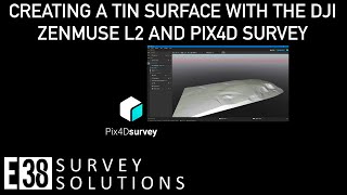 Creating a TIN Surface with the DJI Zenmuse L2 and PIX4Dsurvey