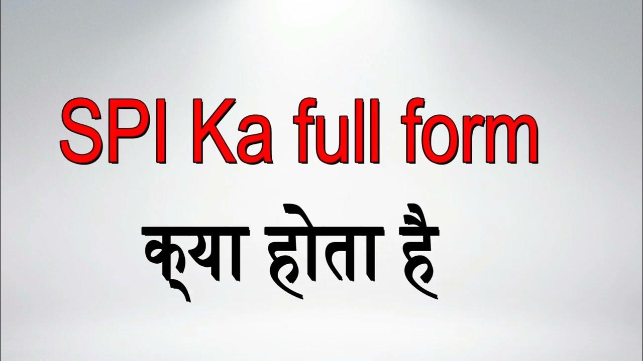 What Is The Full Form Of SPI SPI Full Form SPI what-is-the-full-form-of-spi-spi-full-form-spi
