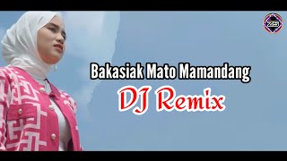 DJ Remix Bakasiak Mato Mamandang
