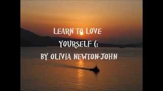 Video thumbnail of "Learn To Love Yourself - Olivia Newton-John (Lyrics video)"