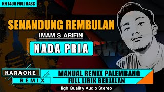 SENANDUNG REMBULAN - (NADA COWOK) KARAOKE REMIX PALEMBANG