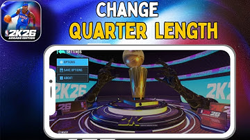 NBA 2K26 Mobile How to Change Quarter Length
