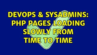 Famous DevOps & SysAdmins: PHP pages loading slowly from time to time Profile