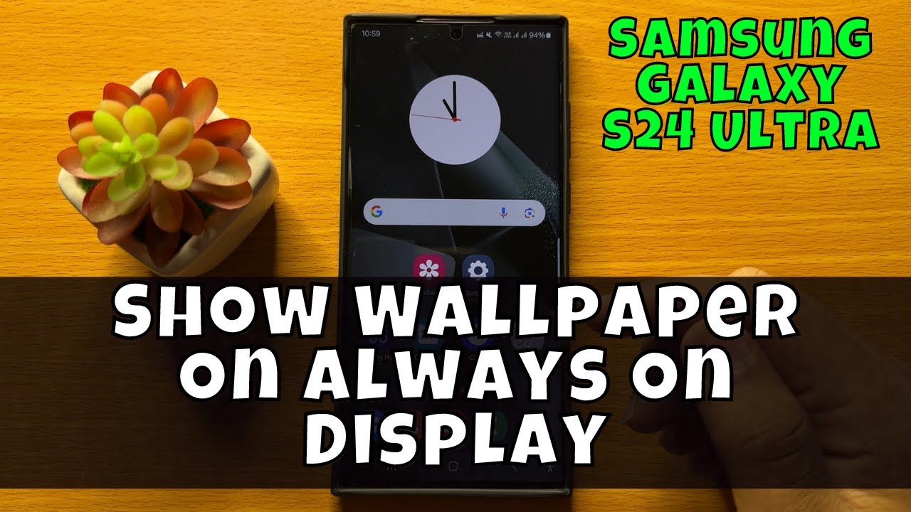 How To Show Wallpaper On Always On Display Samsung Galaxy S24 Ultra how-to-show-wallpaper-on-always-on-display-samsung-galaxy-s24-ultra