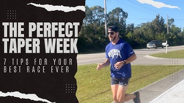 The Perfect Taper Week: 7 Tips To Run Your Best Race
