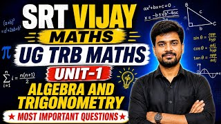 UG TRB Maths🔥Unit 1(Part - 4)Algebra &amp; Trigonometric Important sum with explanation SRT Vijay Maths💯