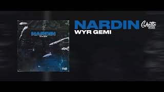Wyr Gemi - Nardin