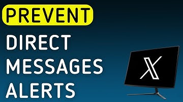 How To Prevent Direct Messages Notifications On X (Twitter) On PC (New Update)