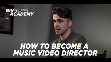 Riveting Academy - Arrad - How to Become a Music Video Director (Director Series)