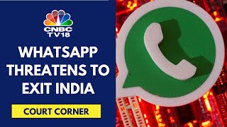 WhatsApp Warns Of Ceasing Operations In India Over Encryption Dispute | CNBC TV18