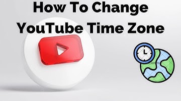 How to Change YouTube Time Zone | Change YouTube Time Zone.