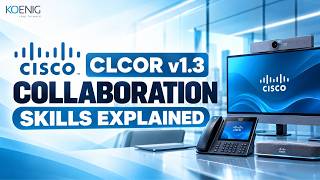 Cisco Collaboration Core Technologies CLCOR v1.3 Skills and Course Overview News