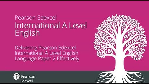 Delivering Pearson Edexcel International A Level English Language Paper 2 Effectively