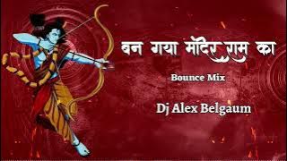 Bangaya Mandir Ram Ka I Bouncy Mix I Dj Alex Belgaum