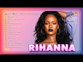 RIHANNA ~ Greatest Hits 2024 Collection ~ We Found Love, Work | RIHANNA Best Of