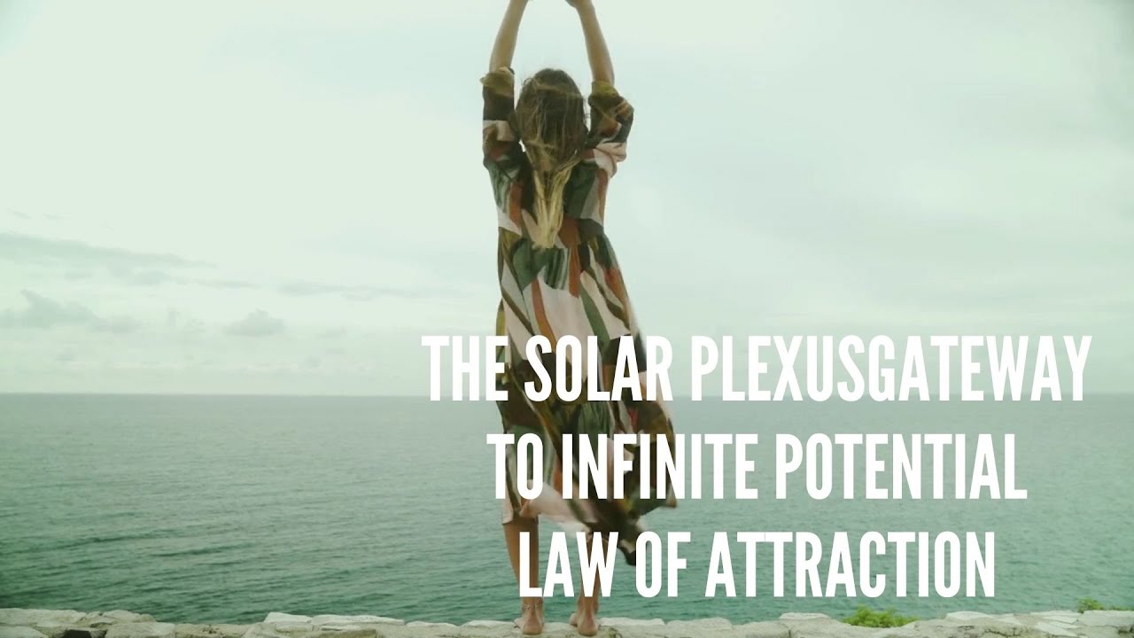 The Solar Plexus Gateway to Infinite Potential – Law of Attraction